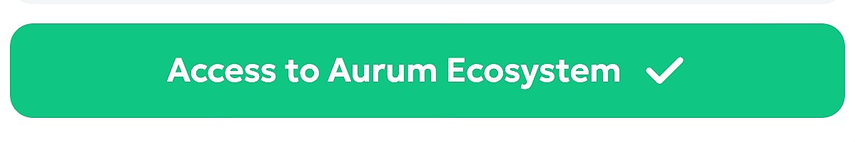 Access to Aurum Ecosystem button